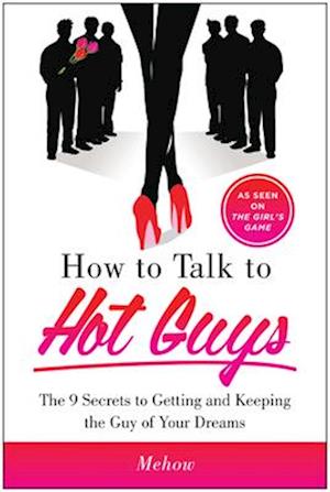 How to Talk to Hot Guys
