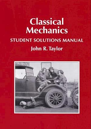 Classical Mechanics Student Solutions Manual