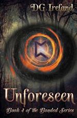 Unforeseen: Book 4 in the Bonded Series 