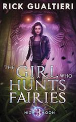 The Girl Who Hunts Fairies