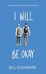 I Will Be Okay