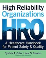 High Reliability Organizations: A Healthcare Handbook for Patient Safety & Quality