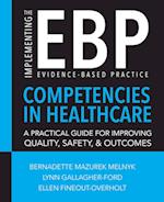 Implementing the Evidence-Based Practice (EBP) Competencies in Healthcare