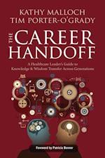 Career Handoff: A Healthcare Leader's Guide to Knowledge & Wisdom Transfer Across Generations