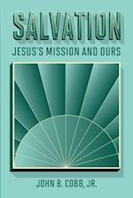 Salvation: Jesus's Mission and Ours 