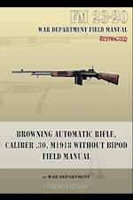 Browning Automatic Rifle, Caliber .30, M1918 Without Bipod