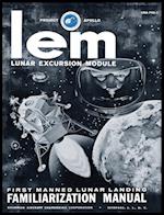 LEM Lunar Excursion Module Familiarization Manual