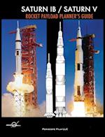 Saturn Ib / Saturn V Rocket Payload Planner's Guide