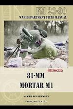 81-MM Mortar M1: War Department Field Manual 