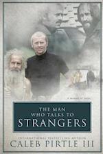 The Man Who Talks to Strangers