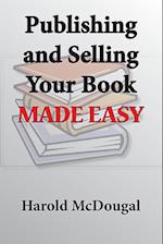Publishing and Selling Your Book Made Easy