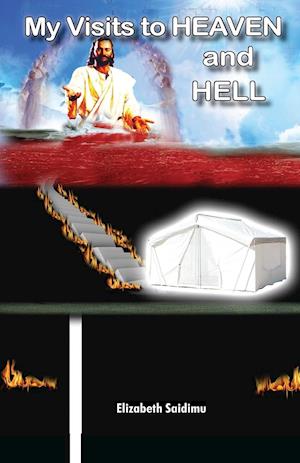 My Visits to Heaven and Hell