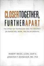 Closer Together, Further Apart: The Effect of Technology and the Internet on Parenting, Work, and Relationships