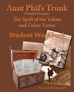 Aunt Phil's Trunk Spell of the Yukon and Other Verses Student Workbook