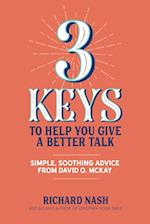 3 Keys to Help You Give a Better Talk: Simple, Soothing Advice From David O. McKay 