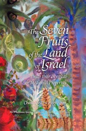 The Seven Fruits of the Land of Israel