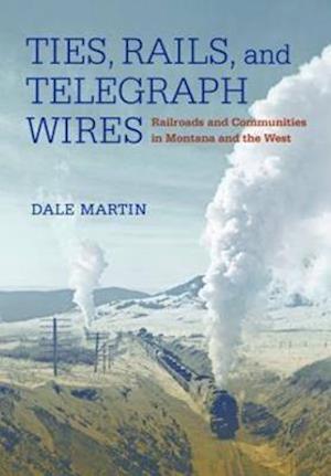 Ties, Rails, and Telegraph Wires