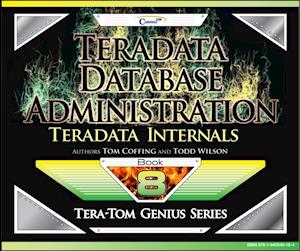 Teradata Database Administration - Teradata Internals