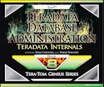 Teradata Database Administration - Teradata Internals