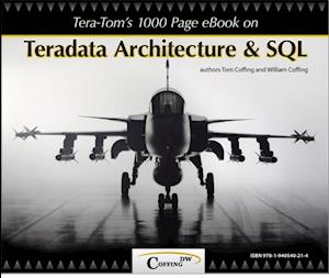 Tera-Tom's 1000 Page e-Book on Teradata Architecture and SQL