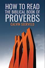How to Read the Biblical Book of Proverbs