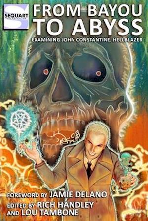 From Bayou to Abyss: Examining John Constantine, Hellblazer