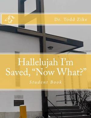 Hallelujah I'm Saved, "now What?"