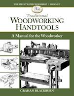 Traditional Woodworking Handtools: A Manual for the Woodworker