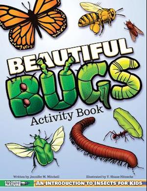 Beautiful Bugs Activity Book : An Introduction to Insects for Kids