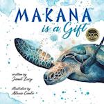 MAKANA is a Gift: A Little Green Sea Turtle's Quest for Identity and Purpose 