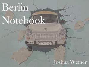 Berlin Notebook