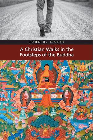A Christian Walks in the Footsteps of the Buddha