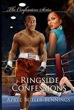 Ringside Confessions