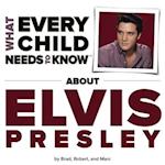 What Every Child Needs To Know About Elvis Presley