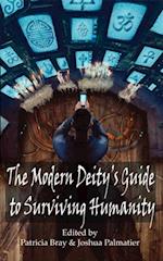 Modern Deity's Guide to Surviving Humanity
