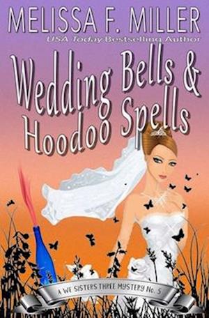 Wedding Bells and Hoodoo Spells