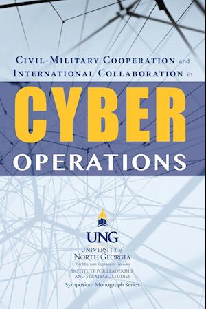 Civil-Military Cooperation and International Collaboration in Cyber Operations