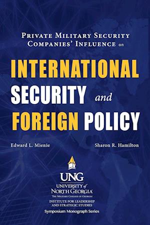 Private Military Security Companies' Influence on International Security and Foreign Policy