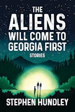 The Aliens Will Come to Georgia First 