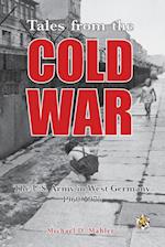 Tales from the Cold War: The U.S. Army in West Germany, 1960 to 1975 