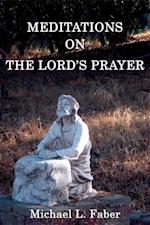 Meditations on the Lord's Prayer