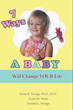 7 Ways a Baby Will Change Your Life