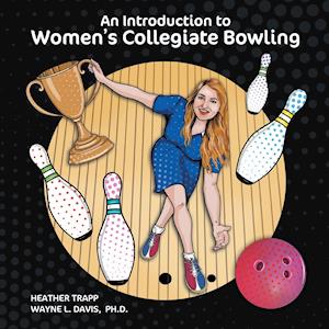 An Introduction to Women's Collegiate Bowling