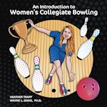 An Introduction to Women's Collegiate Bowling 