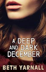A Deep and Dark December