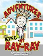 The Moral Adventures of King Ray-Ray