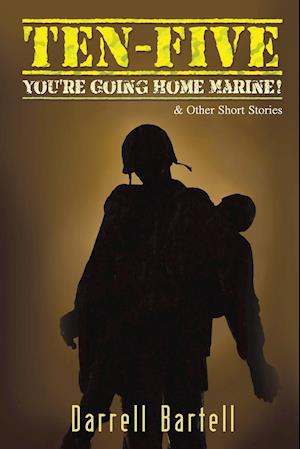 Ten-Five - You're Going Home, Marine!