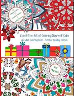 Zen & The Art of Coloring Yourself Calm: Adult Coloring Book - Holiday Edition 