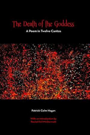 The Death of the Goddess - A Poem in Twelve Cantos