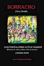 Very Drunk / Borracho – Love Poems & Other Acts of Madness / Poemas de Amor y Otros Actos de Locura